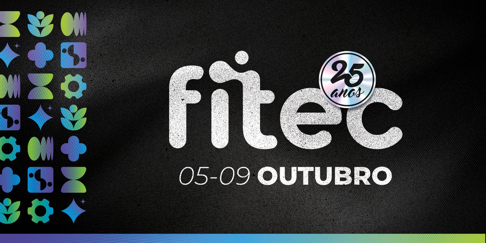FITEC 25 anos — 05 a 09 outubro